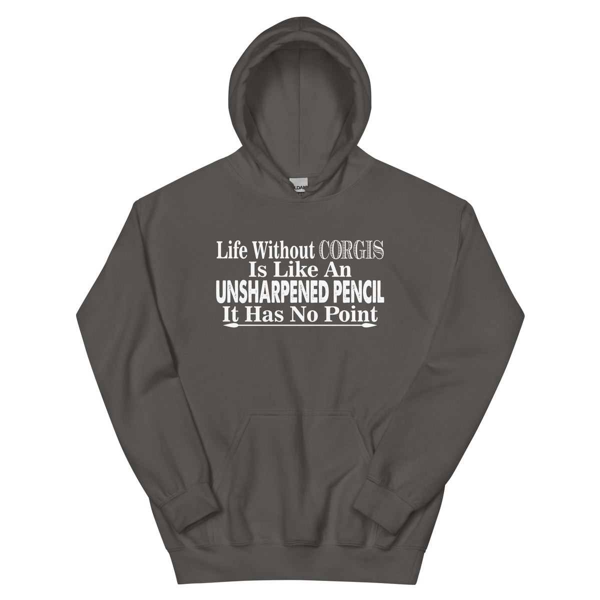 Life Without Corgis Is Like an Unsharpened Pencil Unisex Hoodie