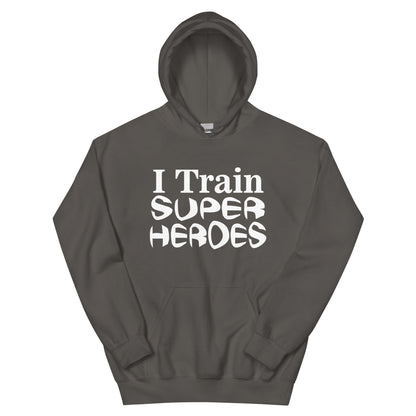 I Train Super Heroes Unisex Hoodie