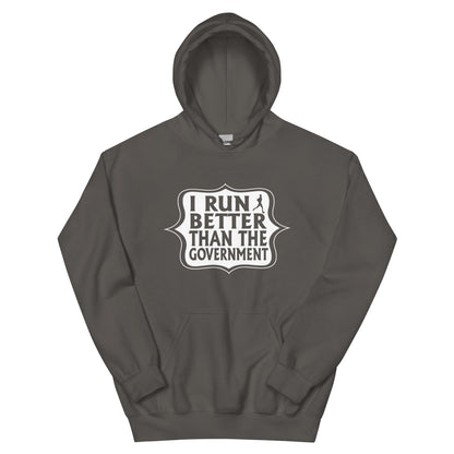 I Run Better Than the Government Unisex Hoodie
