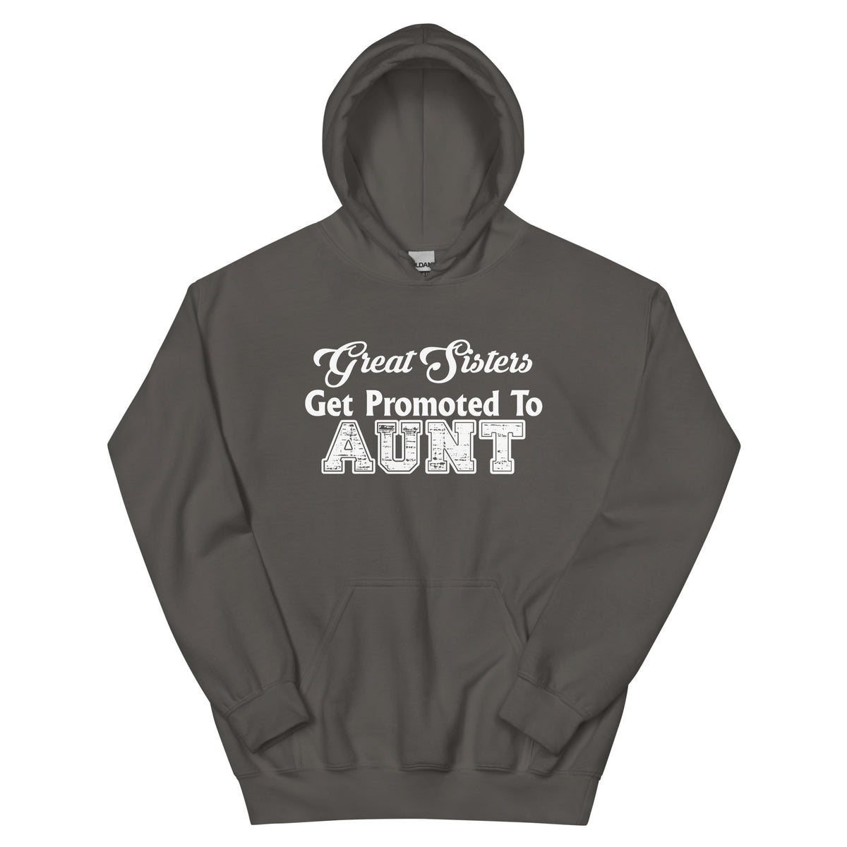 Great Sisters Get Promoted to Aunt Unisex Hoodie