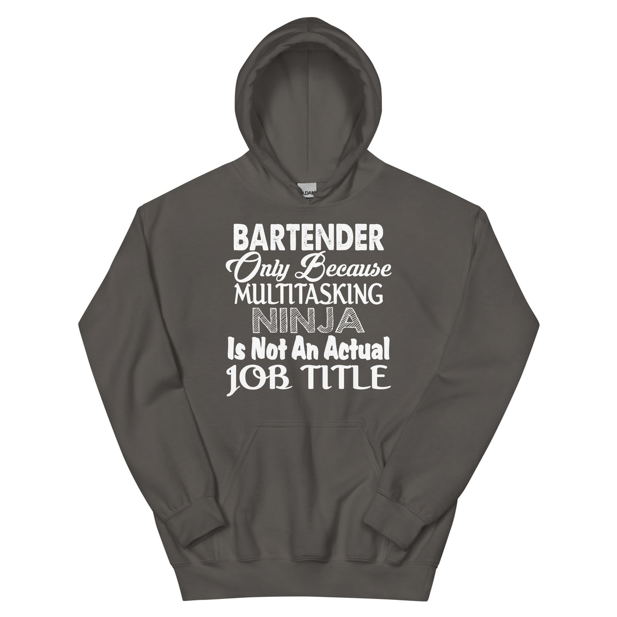 Bartender: Multitasking Ninja Is Not an Actual Job Title Unisex Hoodie