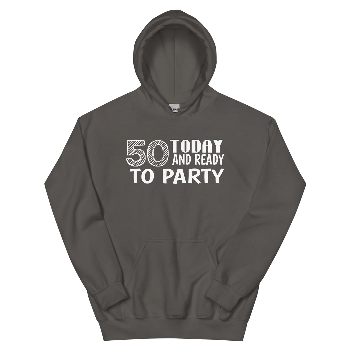 50 Today and Ready to Party Unisex Hoodie