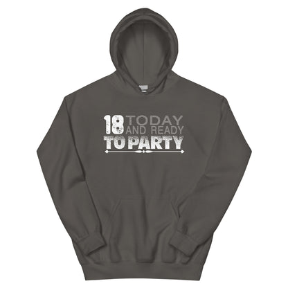 18 Today and Ready to Party Unisex Hoodie