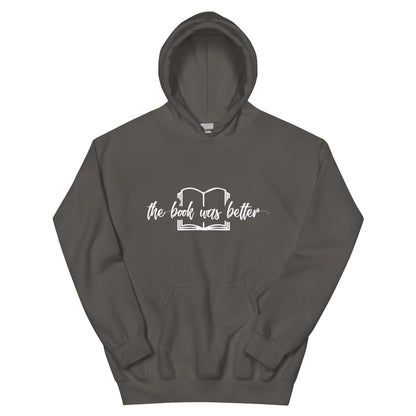 The Book Was Better Unisex Hoodie