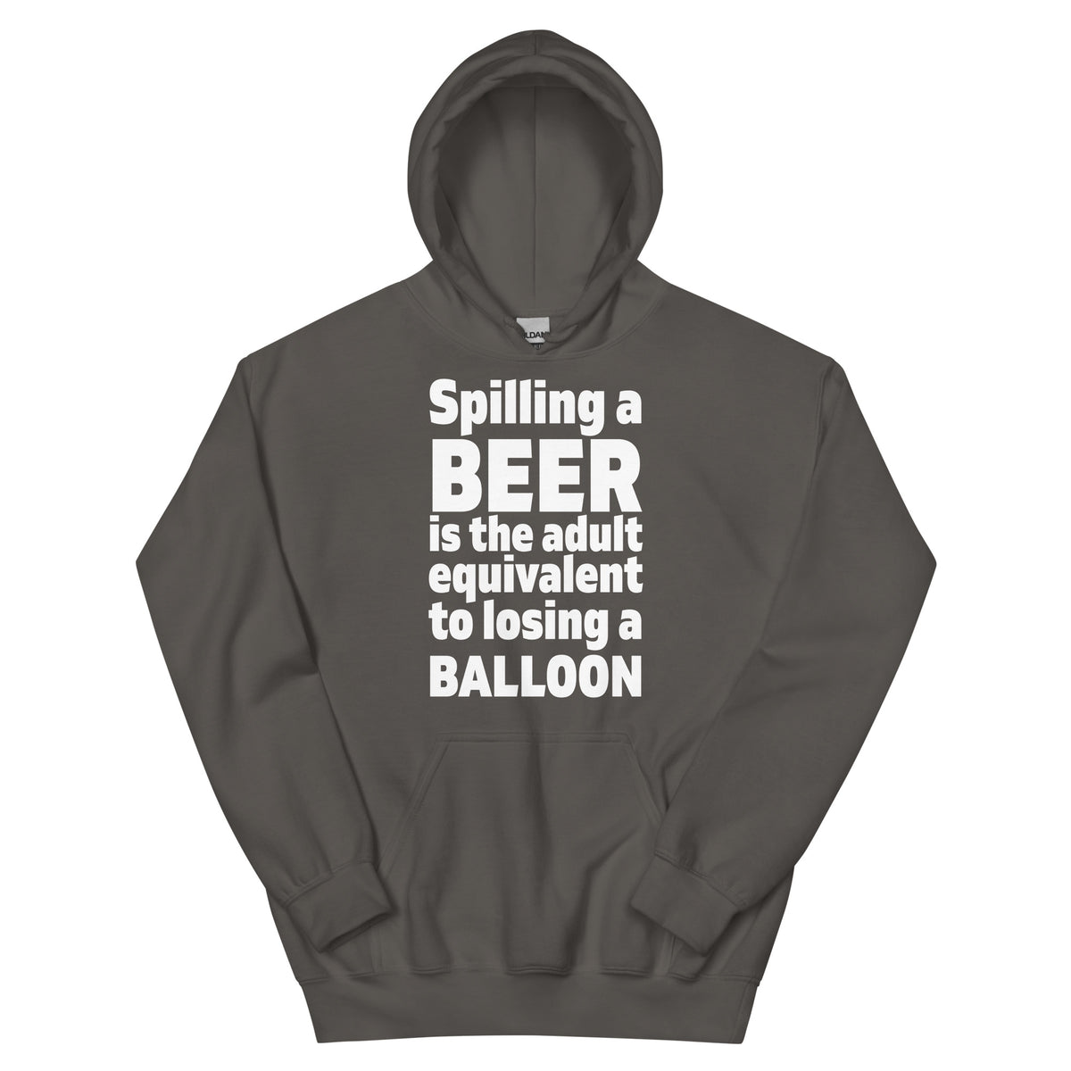Spilling a Beer Is the Adult Equivalent to Losing a Balloon Unisex Hoodie