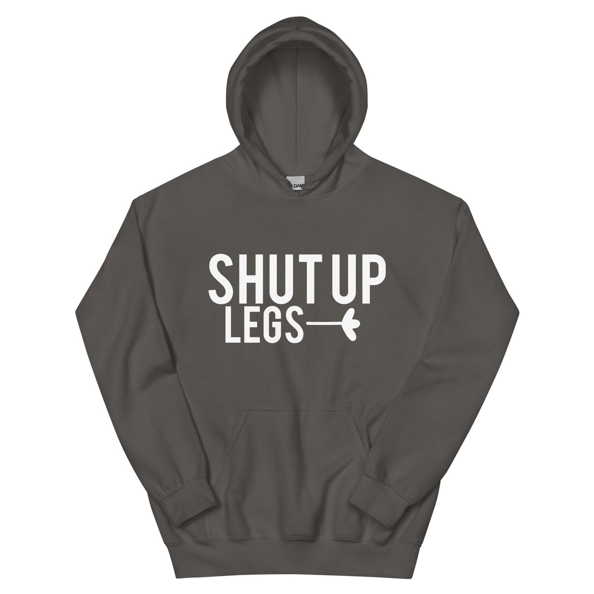Shut Up Legs Unisex Hoodie