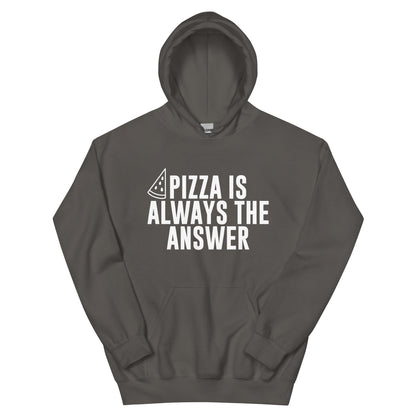 Pizza Is Always the Answer Unisex Hoodie