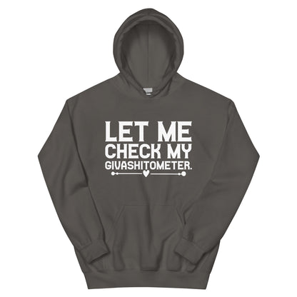 Let Me Check My Givashitometer Unisex Hoodie