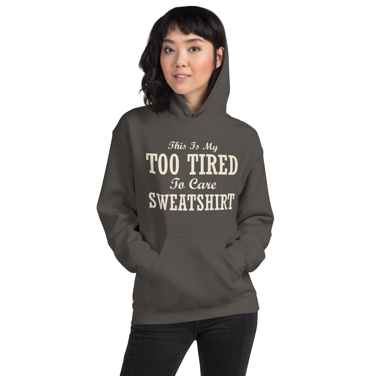 This Is My Too Tired to Care Sweatshirt Unisex Hoodie