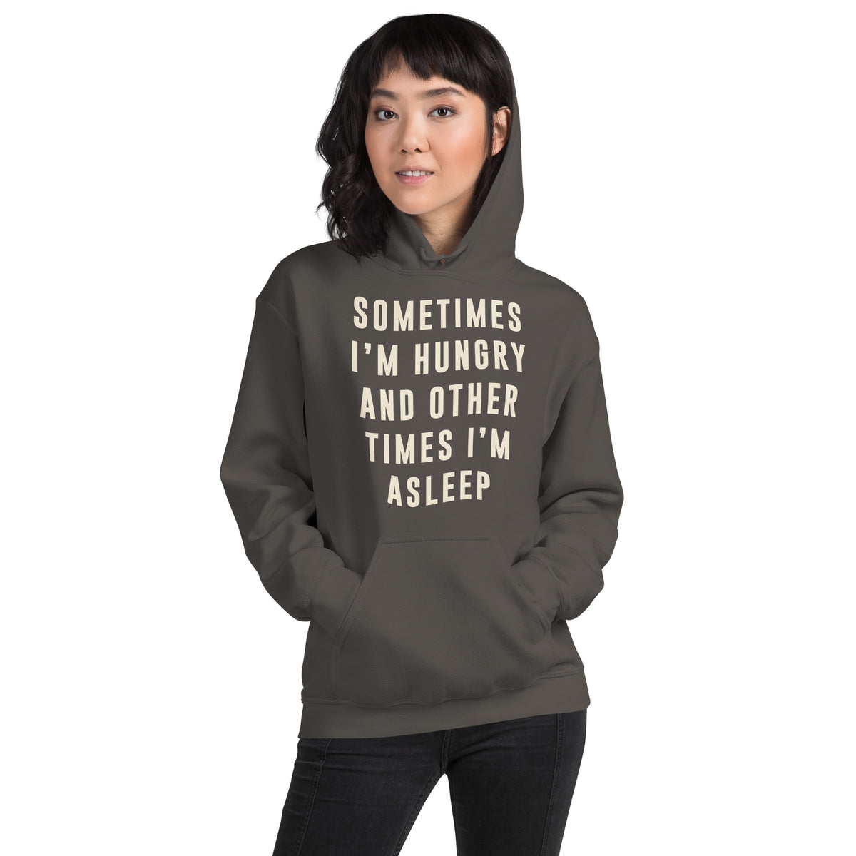 Sometimes I'm Hungry and Other Times I'm Asleep Unisex Hoodie