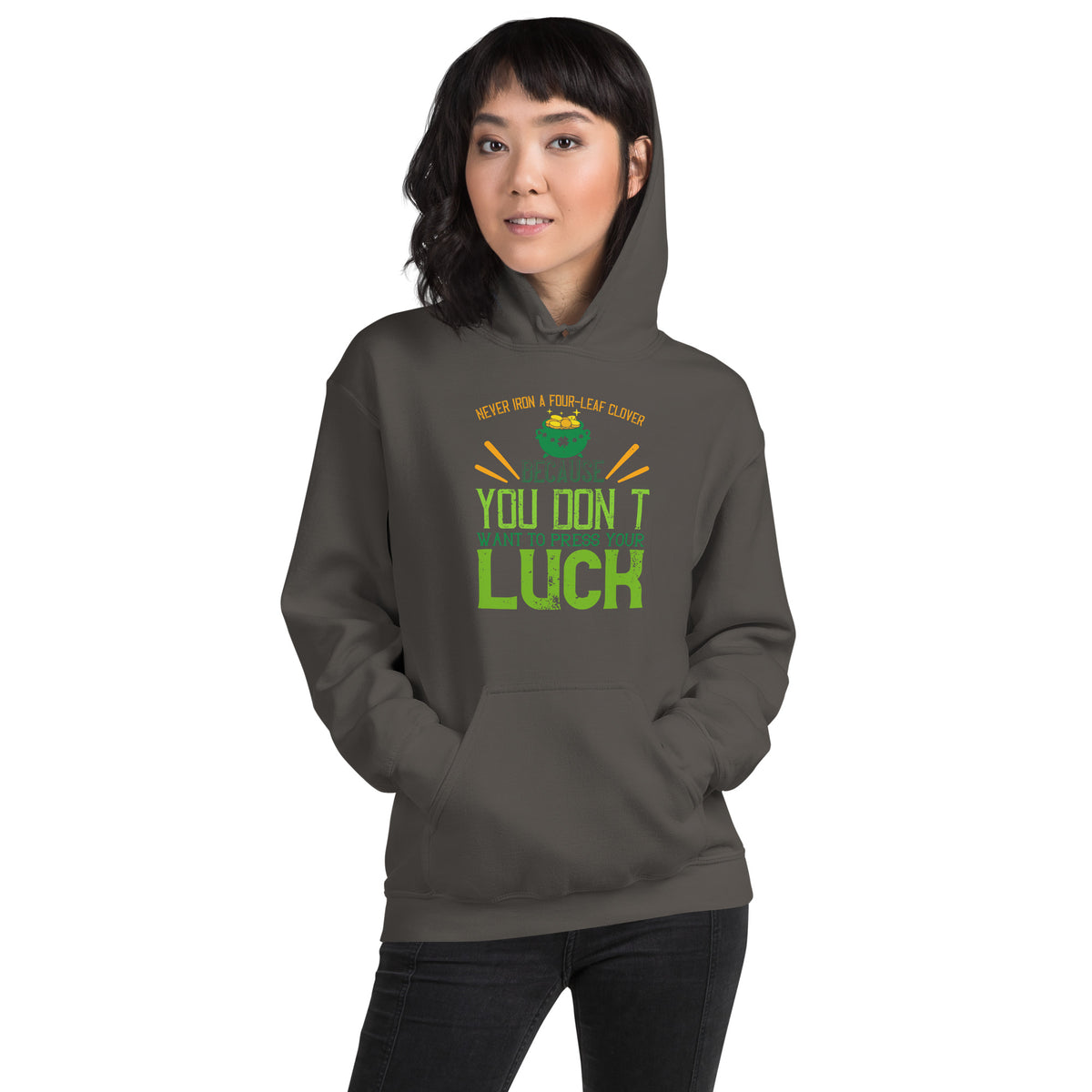 Never Iron a Four-Leaf Clover, You Don't Want to Press Your Luck St. Patrick's Day Unisex Hoodie
