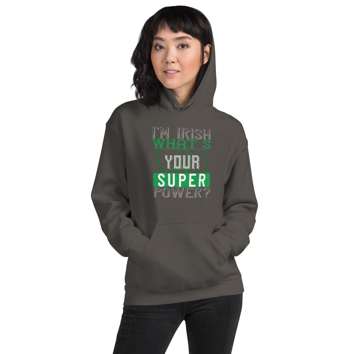 I'm Irish, What's Your Super Power? St. Patrick's Day Unisex Hoodie