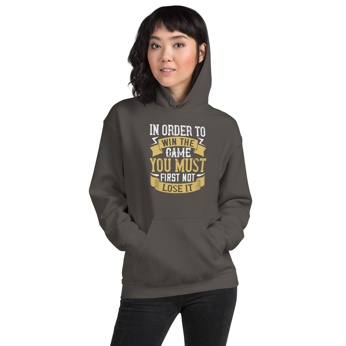 In Order to Win the Game, You Must First Not Lose It Unisex Hoodie