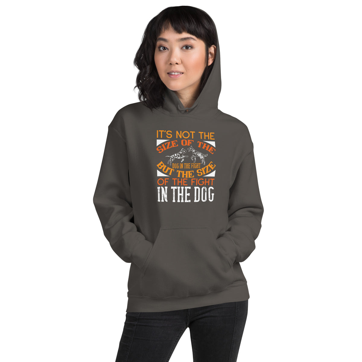 It's Not the Size of the Dog in the Fight, But the Size of the Fight in the Dog Unisex Hoodie