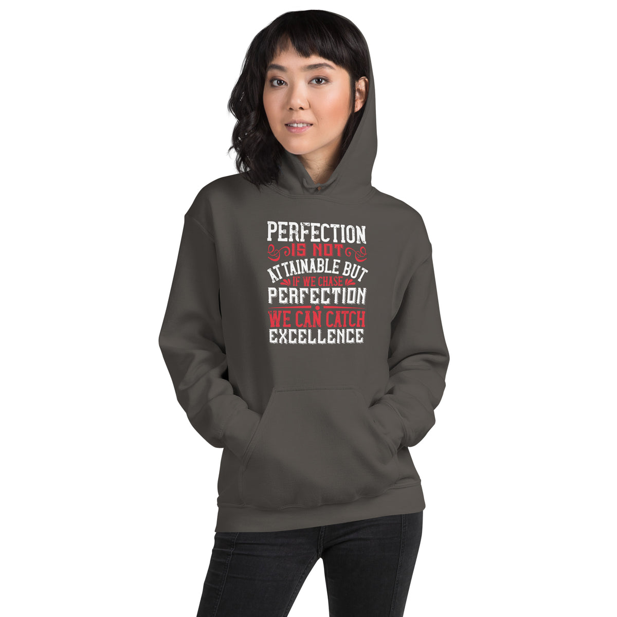 Perfection Is Not Attainable, But If We Chase Perfection We Can Catch Excellence Unisex Hoodie