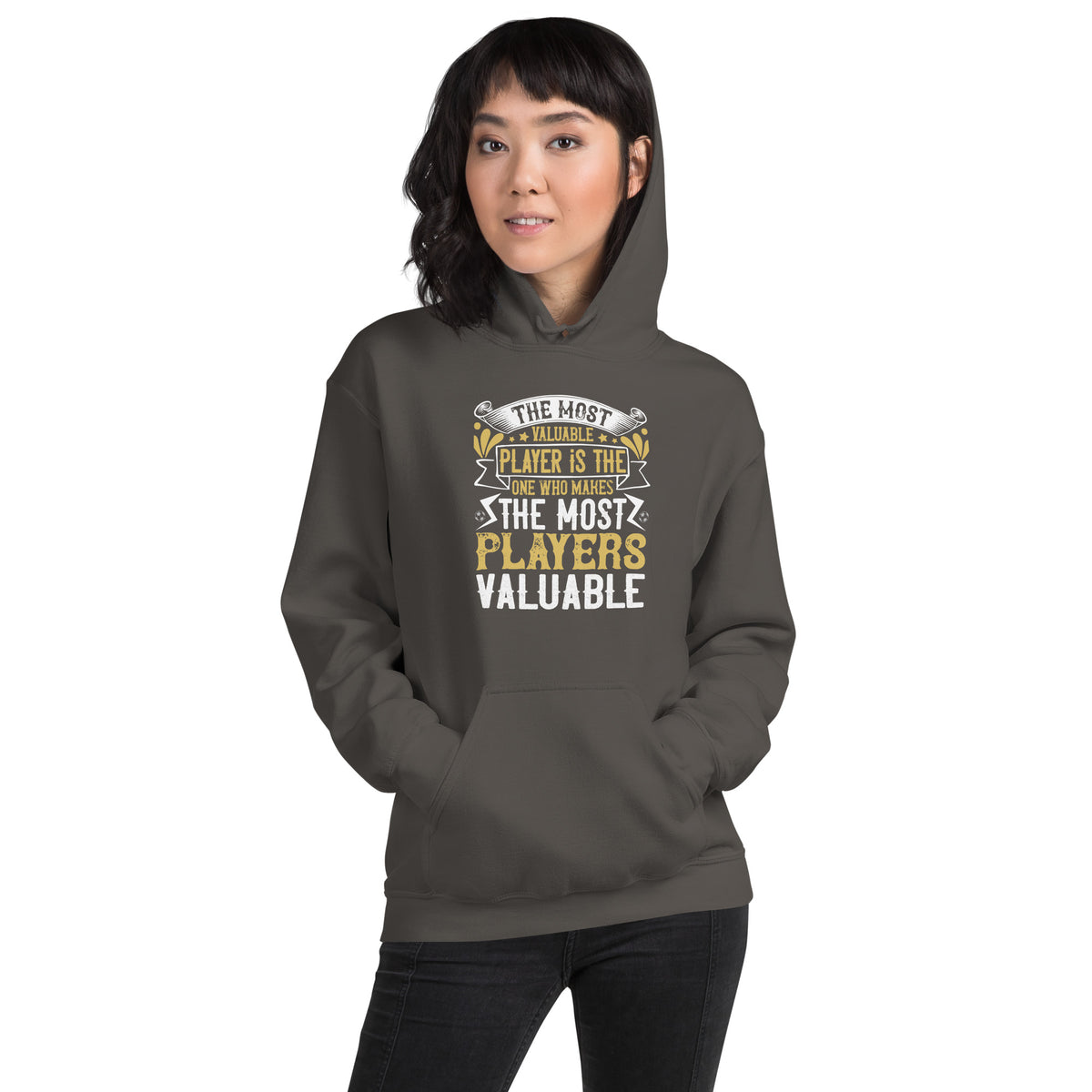 The Most Valuable Player Is the One Who Makes the Most Players Valuable Unisex Hoodie