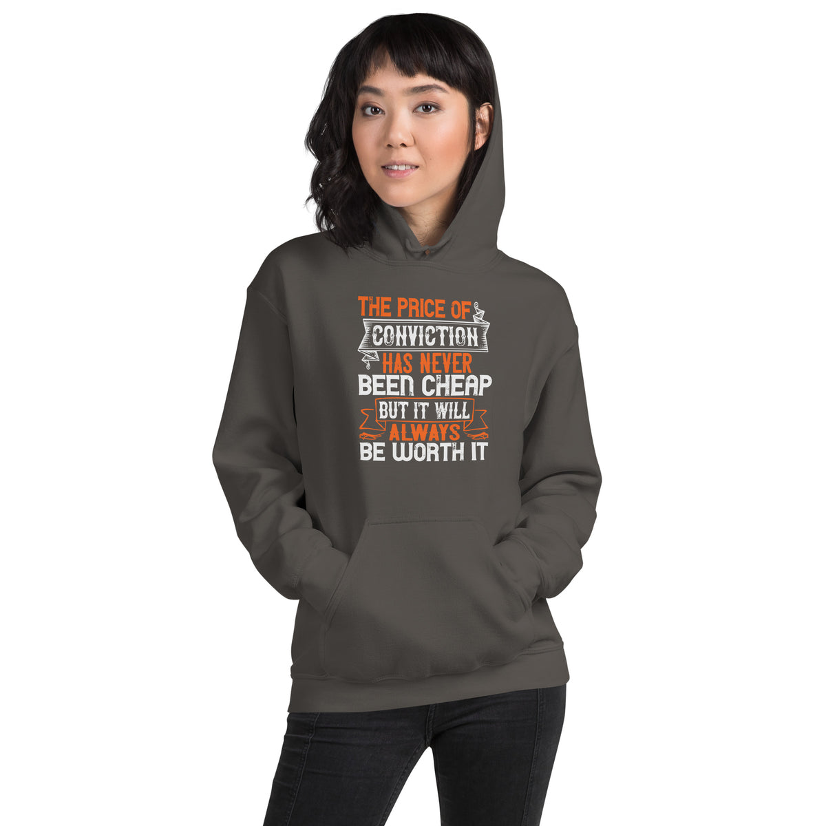 The Price of Conviction Has Never Been Cheap, But It Will Always Be Worth It Unisex Hoodie