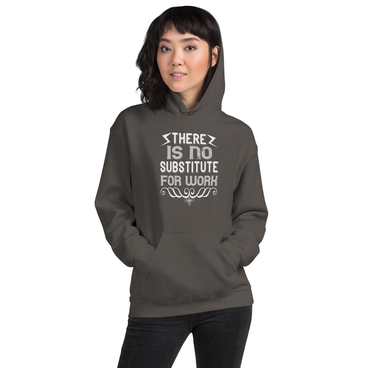 There Is No Substitute for Work Unisex Hoodie