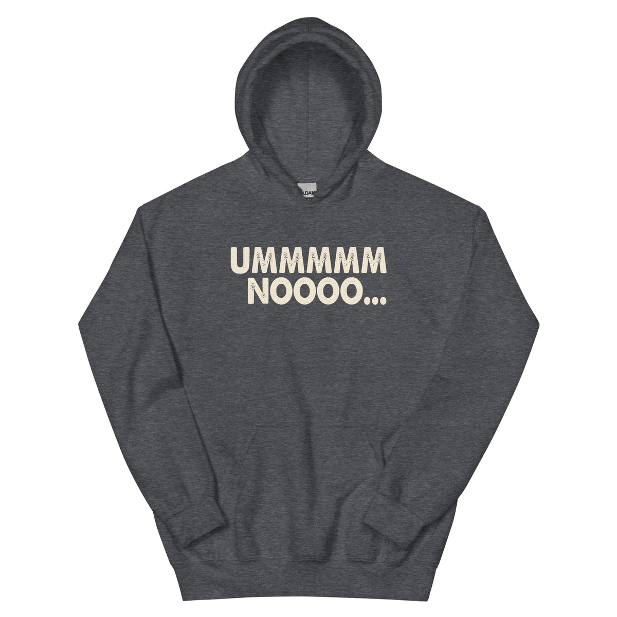 Ummmmm Noooo Unisex Hoodie