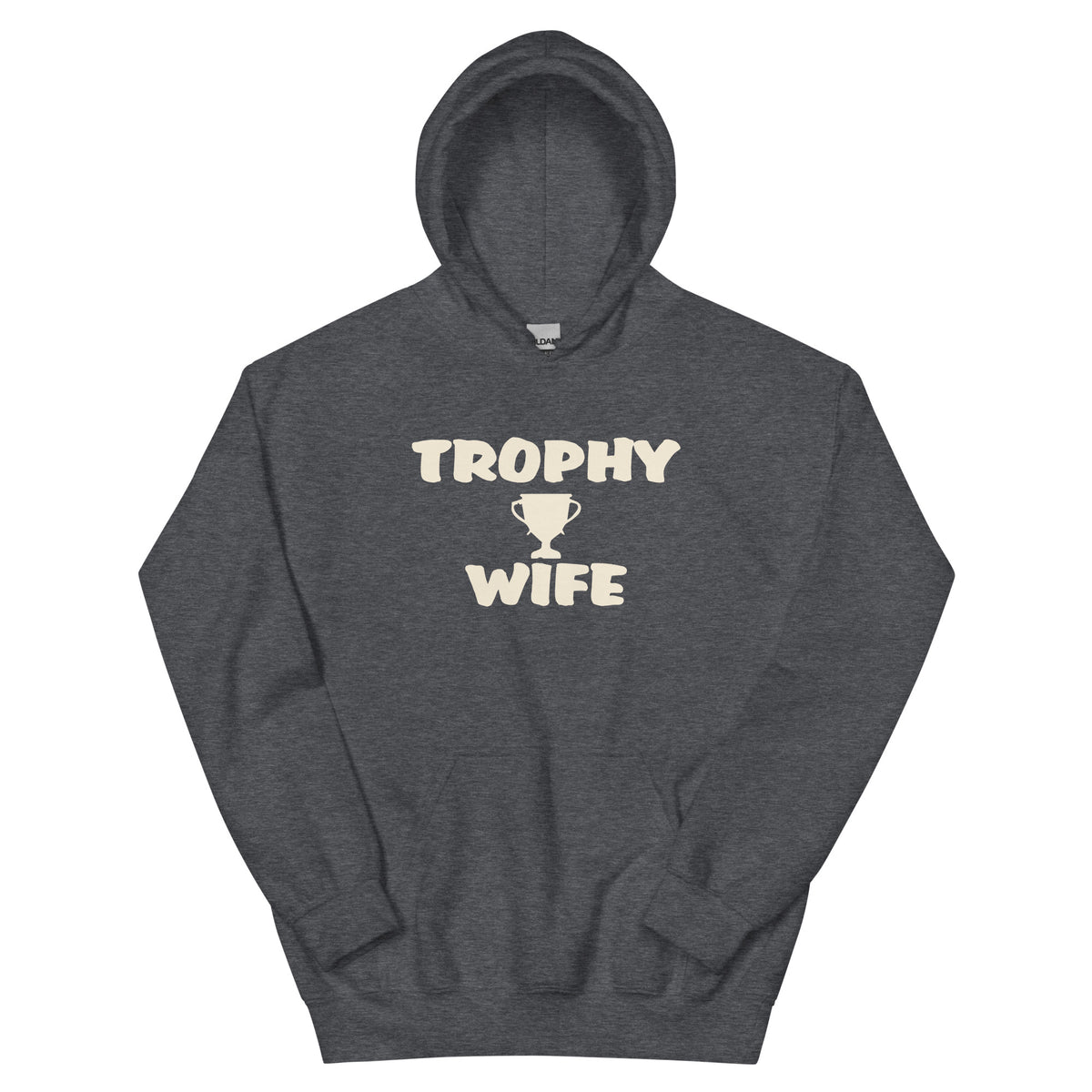 Trophy Wife Unisex Hoodie