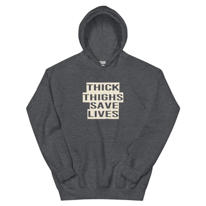 Thick Thighs Save Lives Unisex Hoodie