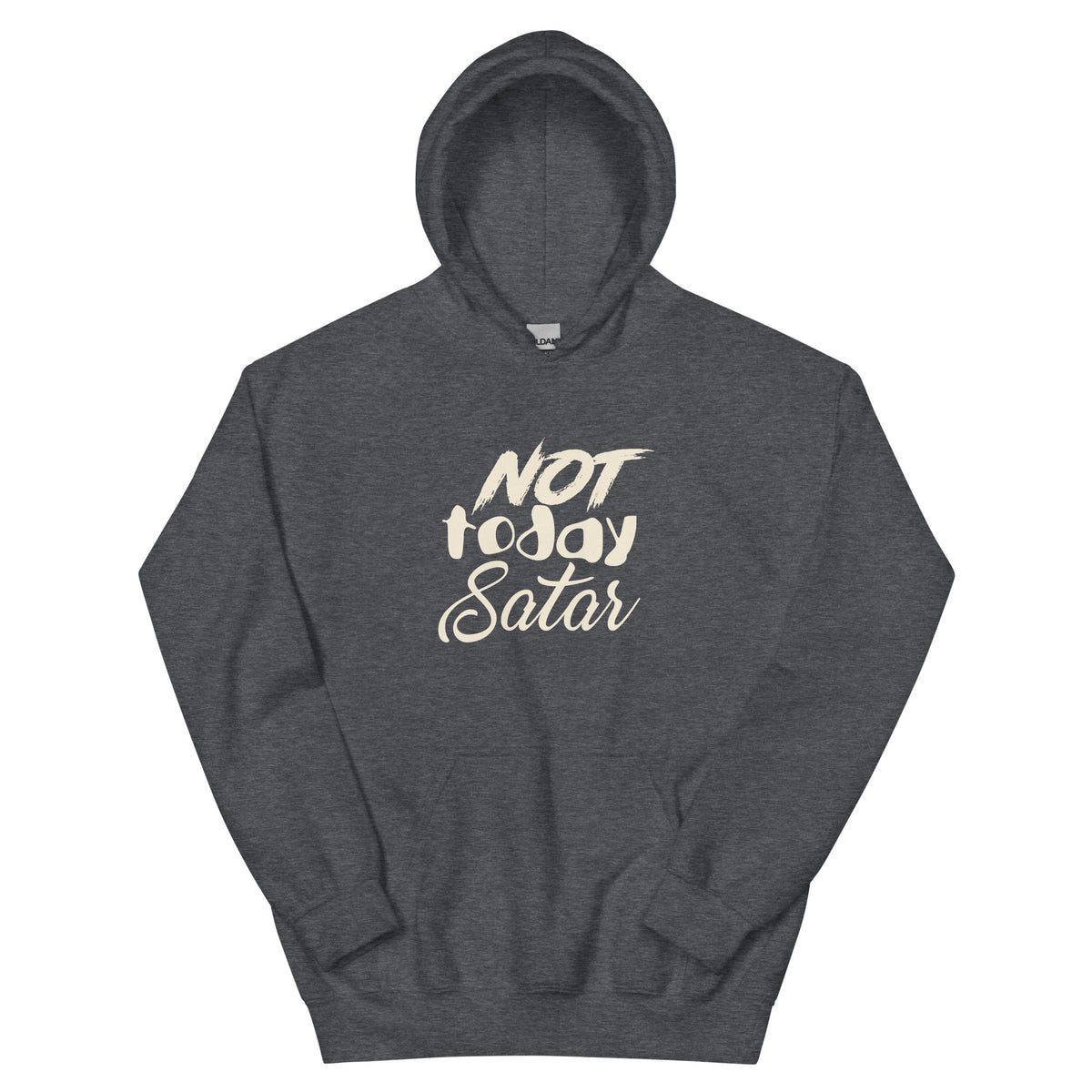 Not Today Satan Unisex Hoodie