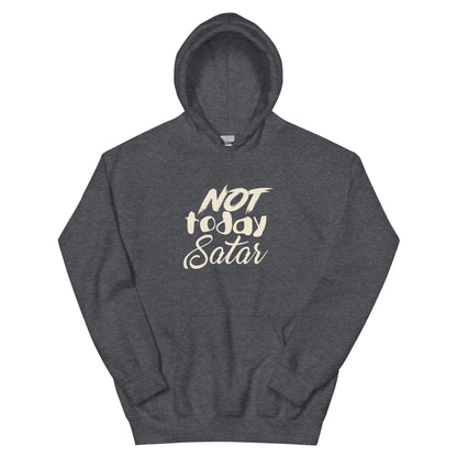 Not Today Satan Unisex Hoodie
