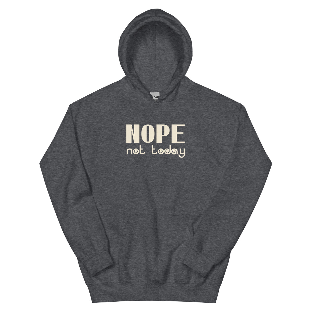 Nope, Not Today Unisex Hoodie