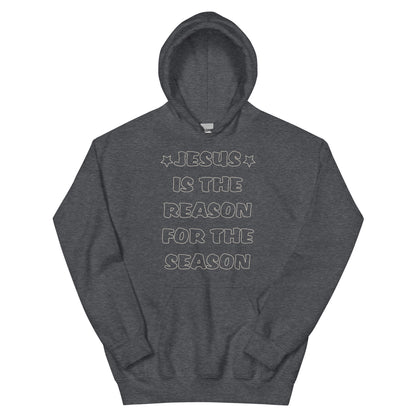 Jesus Is the Reason for the Season Unisex Hoodie