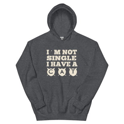 I'm Not Single, I Have a Cat Unisex Hoodie