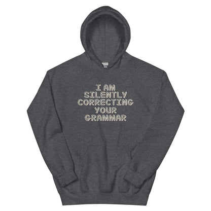 I Am Silently Correcting Your Grammar Unisex Hoodie