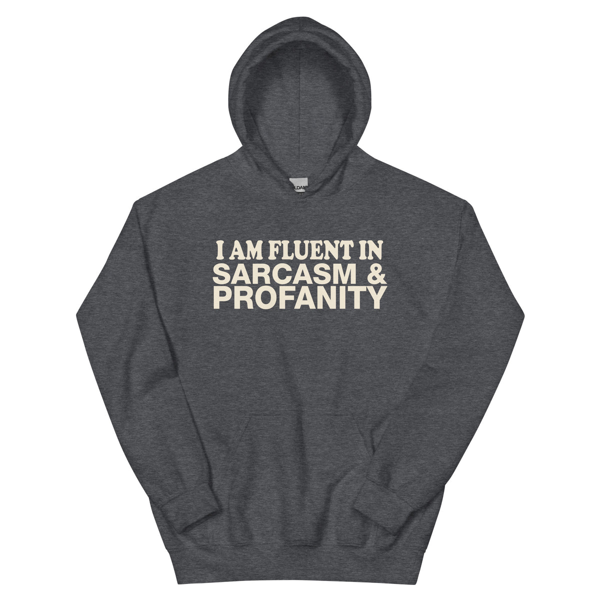 I Am Fluent in Sarcasm & Profanity Unisex Hoodie