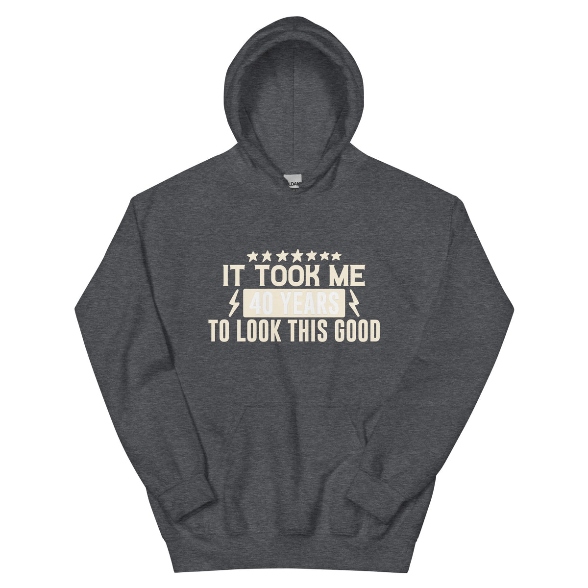 It Took Me 40 Years to Look This Good Unisex Hoodie