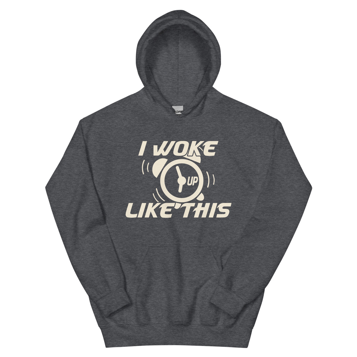 I Woke Up Like This Unisex Hoodie