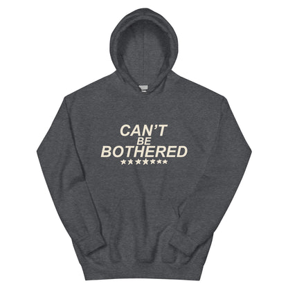 Can't Be Bothered Unisex Hoodie