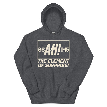 Ah! The Element of Surprise Unisex Hoodie
