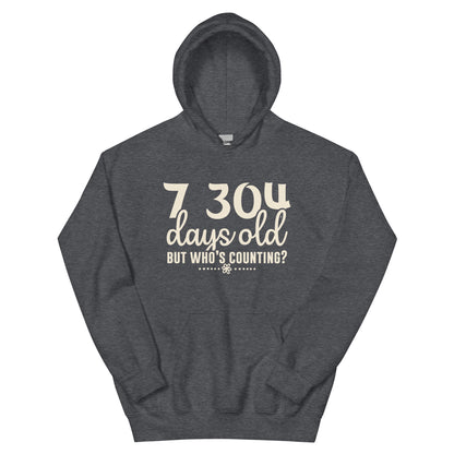 7,304 Days Old but Who's Counting Unisex Hoodie