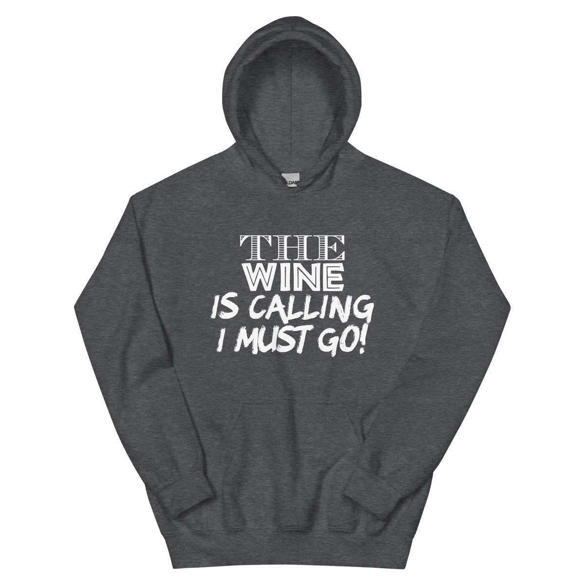 The Wine Is Calling, I Must Go Unisex Hoodie