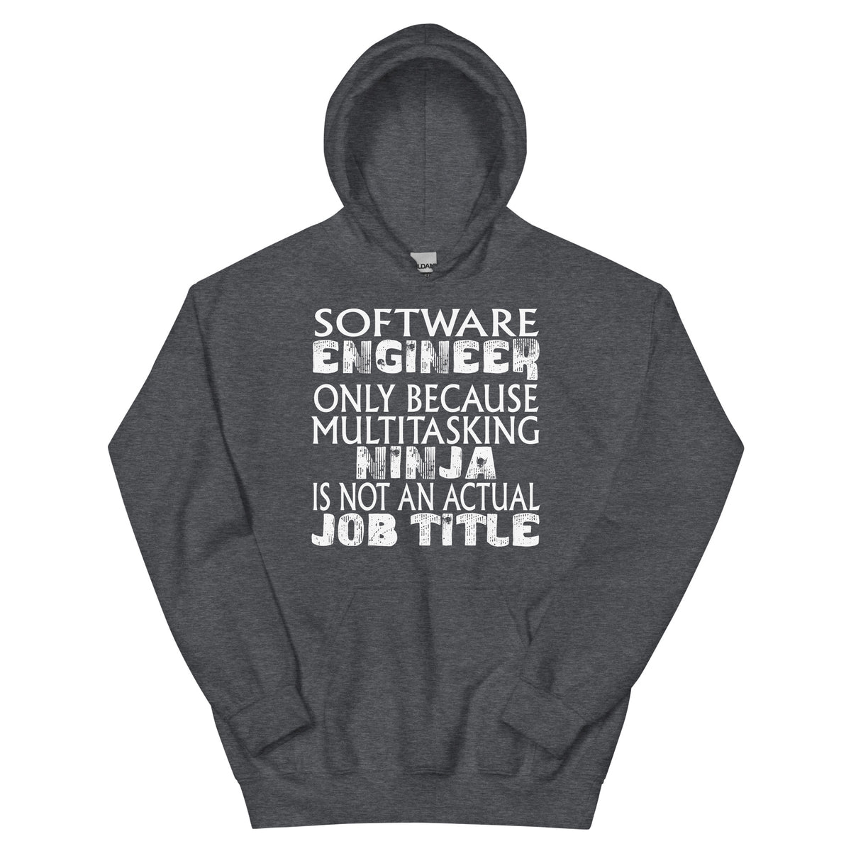 Software Engineer: Multitasking Ninja Is Not an Actual Job Title Unisex Hoodie