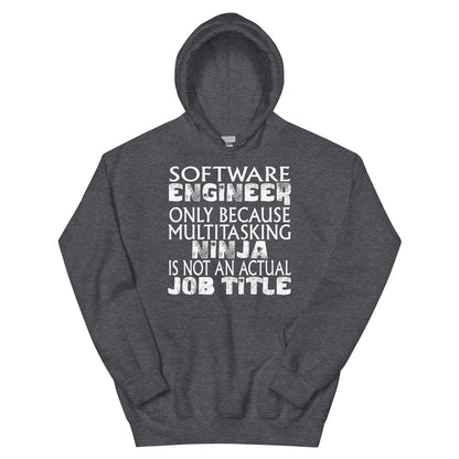 Software Engineer: Multitasking Ninja Is Not an Actual Job Title Unisex Hoodie