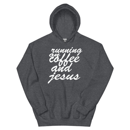 Running on Coffee and Jesus Unisex Hoodie