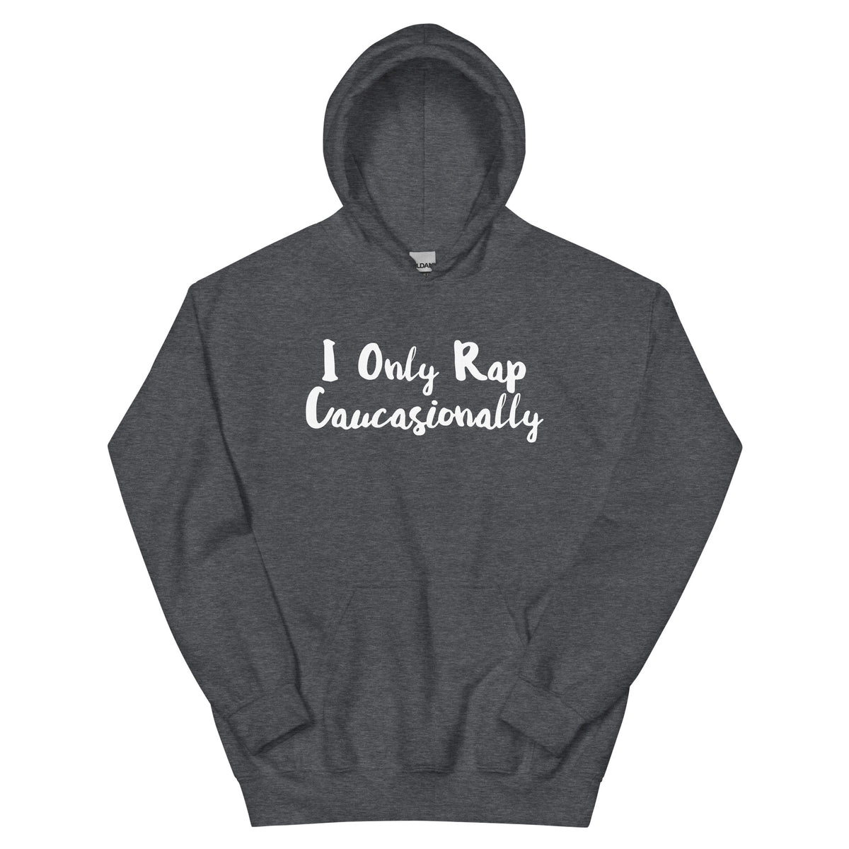 I Only Rap Caucasionally Unisex Hoodie