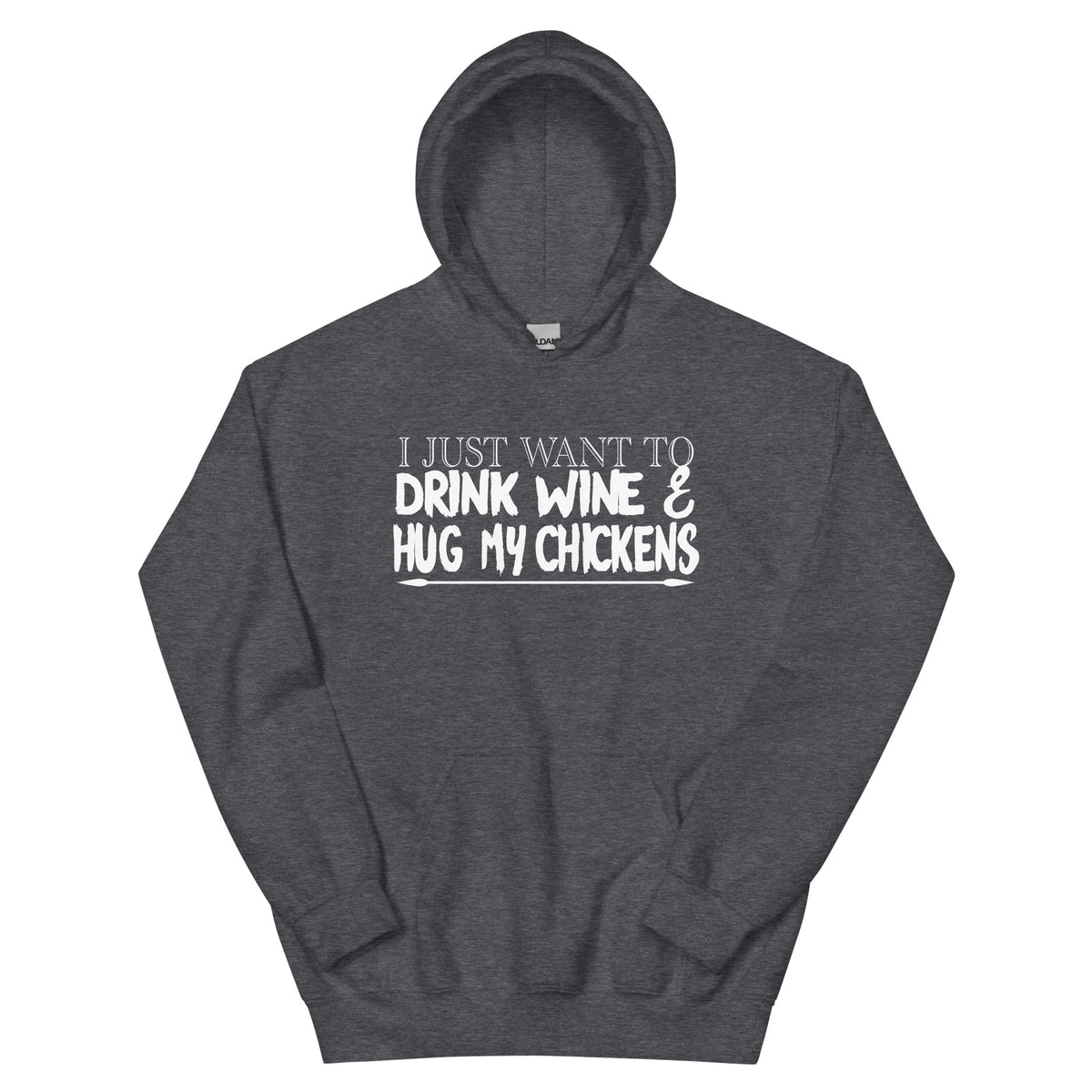 I Just Want to Drink Wine & Hug My Chickens Unisex Hoodie