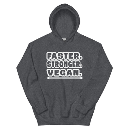 Faster. Stronger. Vegan. Unisex Hoodie