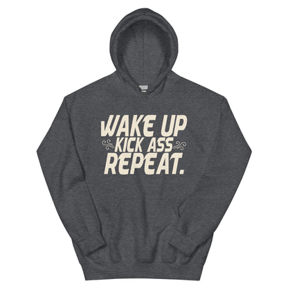Wake Up, Kick Ass, Repeat Unisex Hoodie