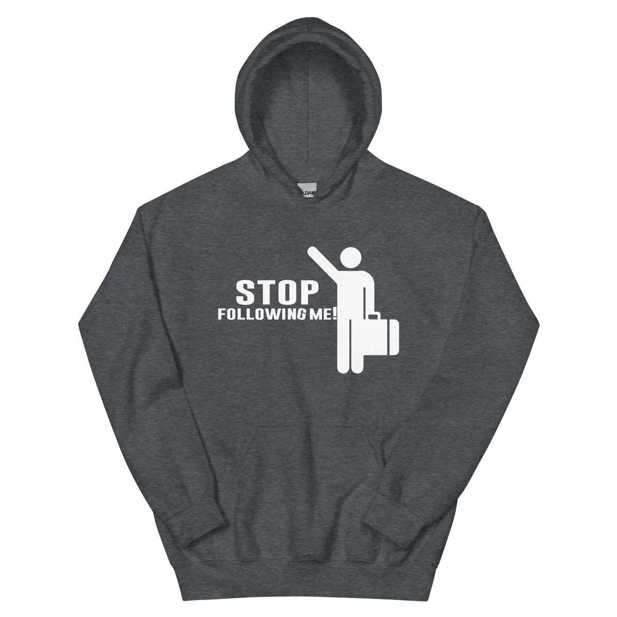 Stop Following Me! Unisex Hoodie