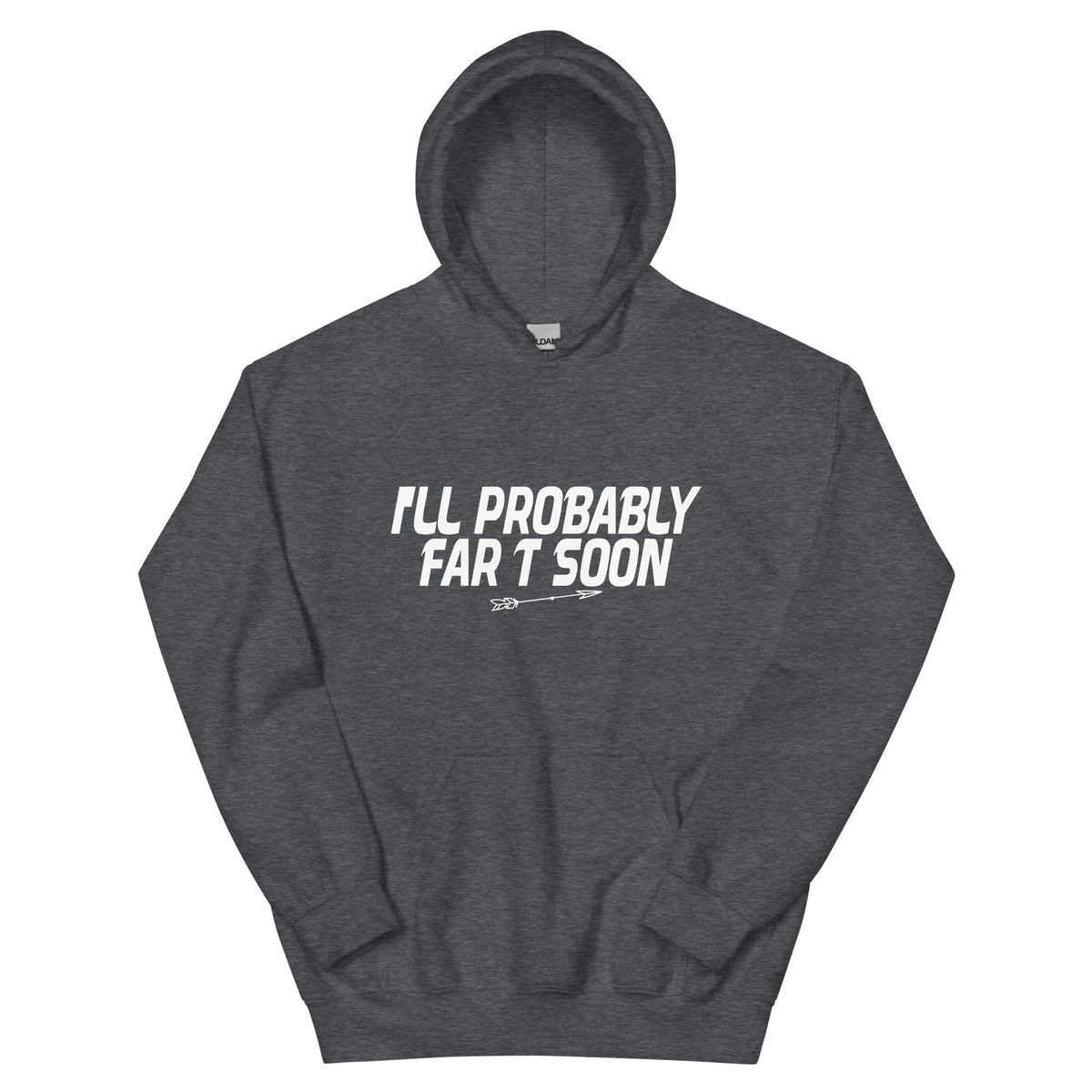I'll Probably Fart Soon Unisex Hoodie