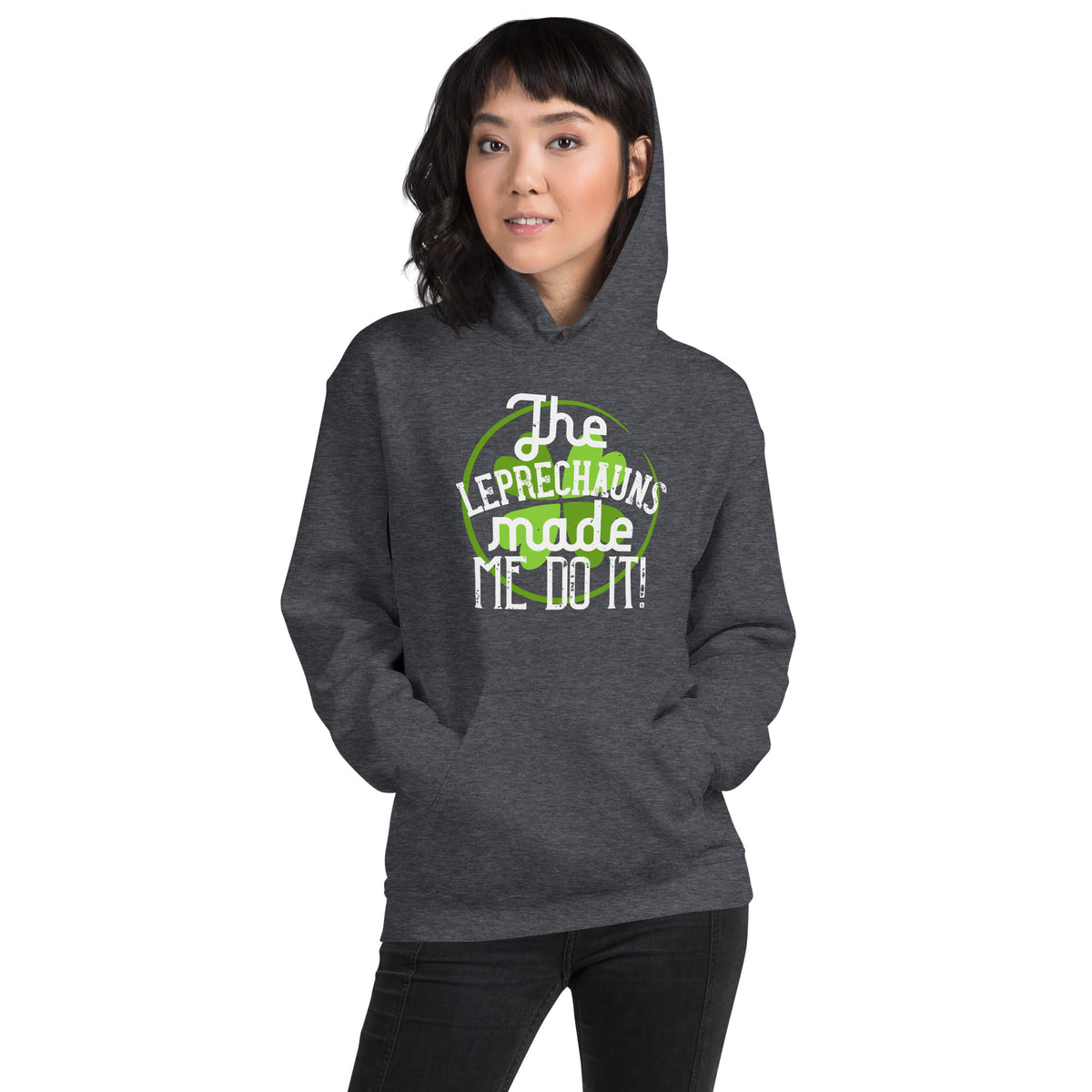 The Leprechauns Made Me Do It St. Patrick's Day Unisex Hoodie