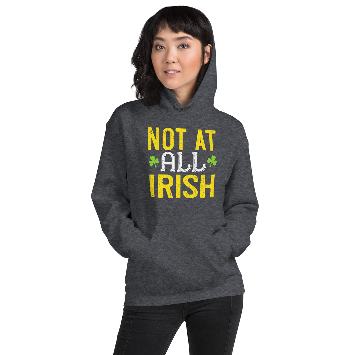 Not at All Irish St. Patrick's Day Unisex Hoodie
