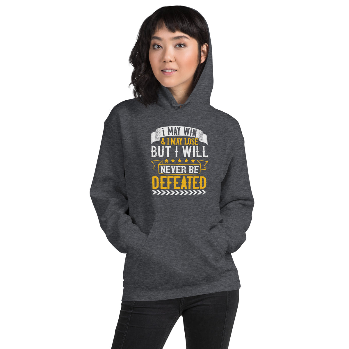 I May Win and I May Lose, But I Will Never Be Defeated Unisex Hoodie